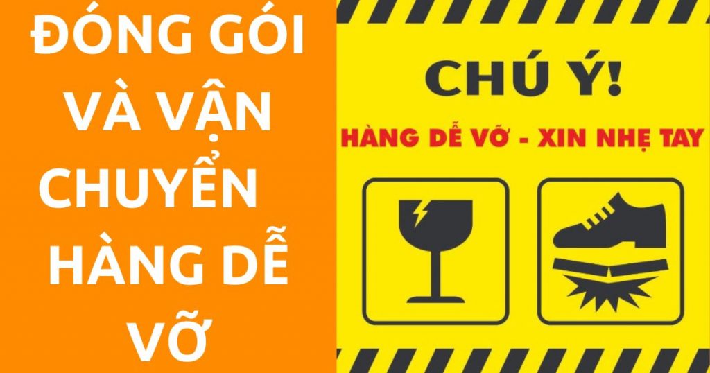 Hàng dễ vỡ cần đóng gói và vận chuyển thế nào để đảm bảo an toàn? 4 hang de vo 1.1