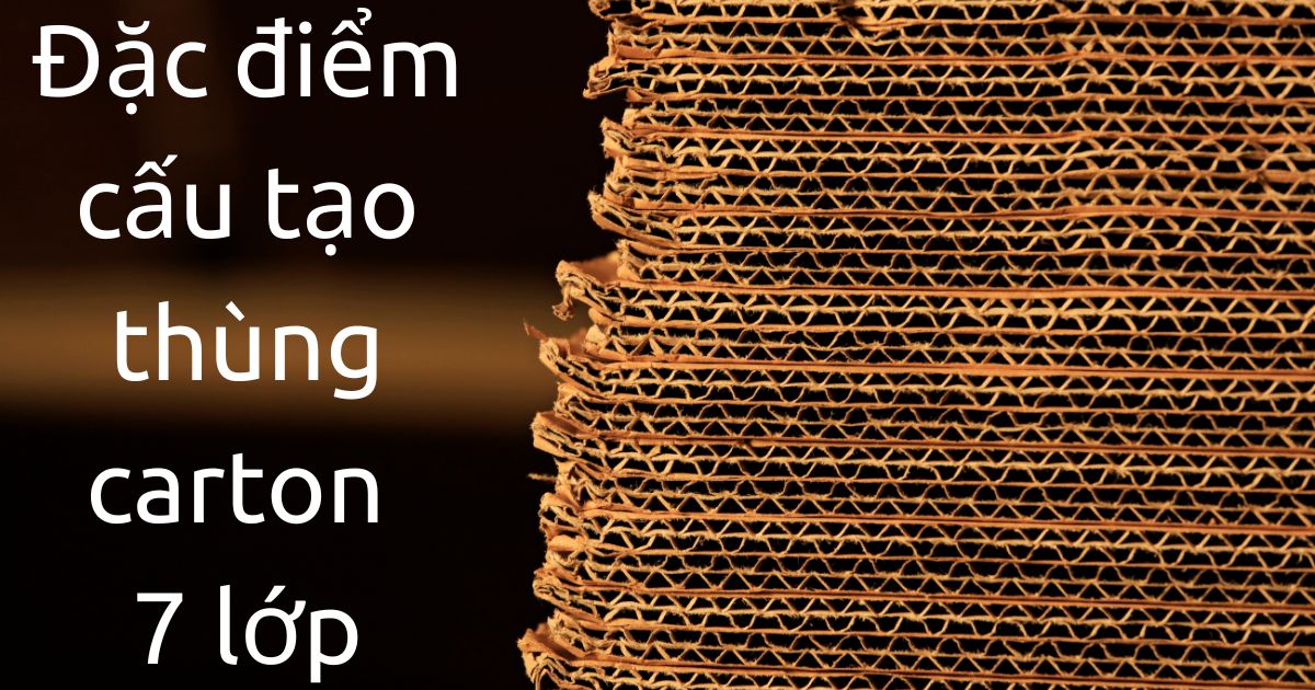 Thùng carton 7 lớp giá rẻ tại Hà Nội - Bao Bì Đức Tuấn 7 Giấy bìa carton 7 lớp