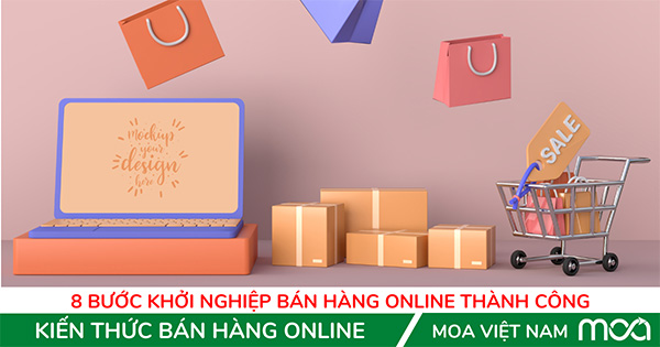 8 buoc khoi nghiep ban hang online thanh cong