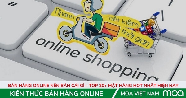 ban hang online nen ban cai gi–Top 20 mat hang hot nhat hien nay