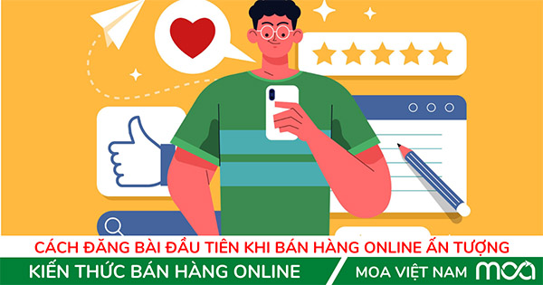 cach dang bai dau tien khi ban hang online an tuong