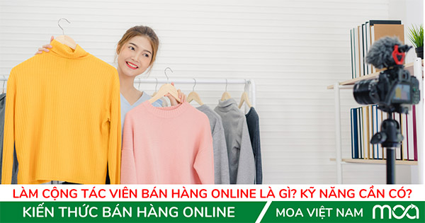lam cong tac vien ban hang online la gi ky nang can co