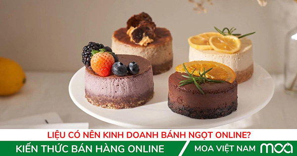 lieu co nen kinh doanh banh ngot online