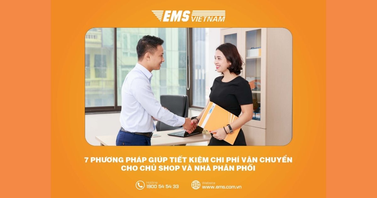 EMS là một giải pháp lý tưởng cho nhu cầu gửi hàng trong nước và quốc tế
