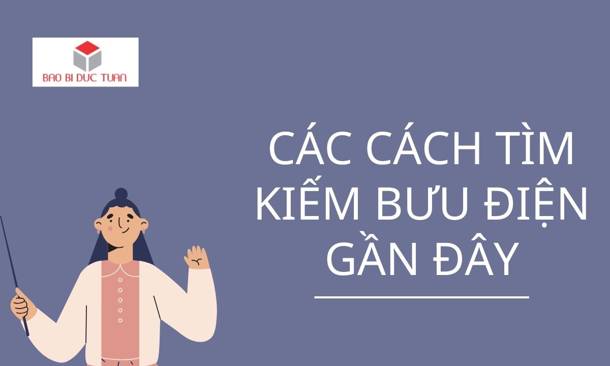 Các cách tìm kiếm bưu điện gần đây 