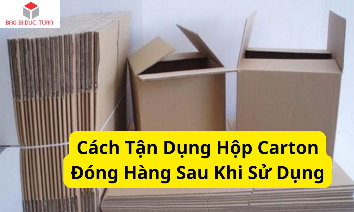 Cách tận dụng hộp carton đóng hàng  Cách tận dụng hộp carton đóng hàng